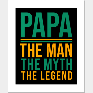 Papa the man the myth the legend Posters and Art